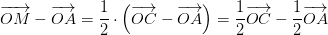 \overrightarrow{OM}-\overrightarrow{OA}=\frac{1}{2}\cdot \left (\overrightarrow{OC}-\overrightarrow{OA} \right )=\frac{1}{2}\overrightarrow{OC}-\frac{1}{2}\overrightarrow{OA}