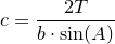 \small c=\frac{2T}{b\cdot \sin(A)}