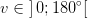v\in \left ]\, 0;180^{\circ} \right [