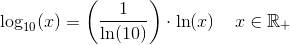 \log_{10}(x)=\left ( \frac{1}{\ln(10)} \right )\cdot \ln(x)\; \; \; \; x\in \mathbb{R}_+
