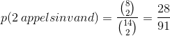 p(2\: appelsinvand)=\frac{\binom{8}{2}}{\binom{14}{2}}=\frac{28}{91}