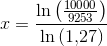 x=\frac{\ln\left (\frac{10000}{9253} \right )}{\ln\left (1{,}27 \right )}