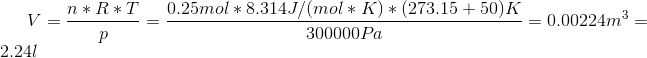 V=\frac{n*R*T}{p}=\frac{0.25mol*8.314J/(mol*K)*(273.15+50)K}{300000Pa}=0.00224m^3=2.24l