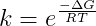 k=e^{\frac{-\Delta G}{RT}}