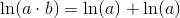 \ln (a\cdot b)=\ln (a)+\ln (a)