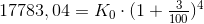 17783,04=K_0\cdot(1+\tfrac{3}{100})^4