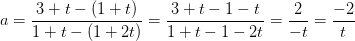 a=\frac{3+t-(1+t)}{1+t-(1+2t)}=\frac{3+t-1-t}{1+t-1-2t}=\frac{2}{-t}=\frac{-2}{t}