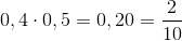 0,4\cdot 0,5=0,20=\frac{2}{10}