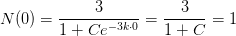 N(0)=\frac{3}{1+Ce^{-3k\cdot 0}}=\frac{3}{1+C}=1