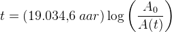 t=\left (19.034{,}6\; aa r \right )\log\left (\frac{A_0}{A(t)} \right )