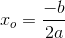 x_o=\frac{-b}{2a}