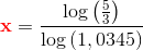 {\mathbf{\color{Red} x}}=\frac{\log\left (\frac{5}{3} \right )}{\log\left (1,0345 \right )}