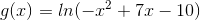 g(x)=ln(-x^2+7x-10)