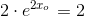 2\cdot e^{2x_o}=2