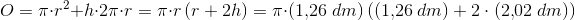 O=\pi \cdot r^2+h\cdot 2\pi \cdot r=\pi \cdot r\left( r+2h\right )=\pi \cdot (1{,}26\; dm)\left( (1{,}26\; dm)+2\cdot (2{,}02\; dm)\right )