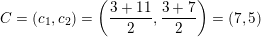 \small \small C=(c_1,c_2)=\left ( \frac{3+11}{2}, \frac{3+7}{2} \right )=(7,5)