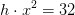 h\cdot x^2=32
