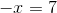 -x=7