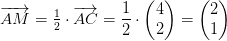 \overrightarrow{AM}=\tfrac{1}{2}\cdot \overrightarrow{AC}=\frac{1}{2}\cdot \begin{pmatrix} 4\\2 \end{pmatrix}=\begin{pmatrix} 2\\ 1 \end{pmatrix}