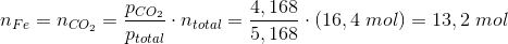 n_{Fe}=n_{CO_2}=\frac{p_{CO_2}}{p_{total}}\cdot n_{total}=\frac{4,168}{5,168}\cdot \left ( 16,4\; mol \right )=13,2\; mol