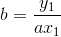 b=\frac{y_1}{ax_1}
