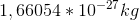 1,66054*10^{-27} kg