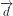 \overrightarrow{d}