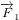 \small \overrightarrow{F}_1