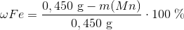 \omega Fe=\frac{0,450\ \textup{g}-m(Mn)}{0,450\ \textup{g}}\cdot 100\ \%