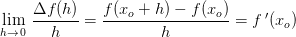 \underset{h \to \! \! \0 }{\lim}\; \frac{\Delta f(h)}{h}=\frac{f(x_o+h)-f(x_o) }{h}=f{\, }'(x_o)