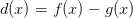d(x)=f(x)-g(x)