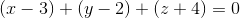 (x-3)+(y-2)+(z+4)=0