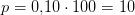 p=0{,}10\cdot 100=10