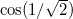\inline {\cos(1/ \sqrt{2})}