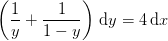 \left (\frac{1}{y}+\frac{1}{1-y} \right )\, \mathrm{d} y=4\, \mathrm{d} x