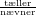 _{\frac {\text{t\ae ller}}{\text{n\ae vner}}}