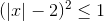 (|x|-2)^2\leq1