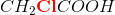 CH_2\mathbf{\color{Red}Cl}COOH