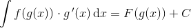 \int f(g(x))\cdot g{\, }'(x)\, \textup{d}x=F(g(x))+C