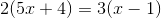 2(5x+4)=3(x-1)