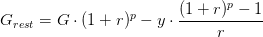 G_{rest}=G\cdot (1+r)^p-y\cdot \frac{(1+r)^{p}-1}{r}