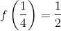 f\left ( \frac{1}{4} \right )=\frac{1}{2}
