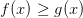 f(x )\geq g(x)
