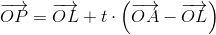 \overrightarrow{OP}=\overrightarrow{OL}+t\cdot \left ( \overrightarrow{OA}-\overrightarrow{OL} \right )