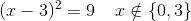 (x-3)^2=9\; \; \; \; x\notin\{0,3\}