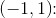 (-1,1)\! \! :
