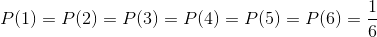 P(1)=P(2)=P(3)=P(4)=P(5)=P(6)=\frac16