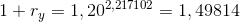 1+r_y=1,20^{2,217102}=1,49814
