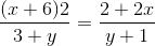 \frac{(x+6)2}{3+y}=\frac{2+2x}{y+1}