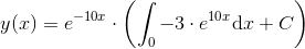 y(x)=e^{-10x}\cdot\left ( \int_0 -3\cdot e^{10x}\textup{d}x+C \right )